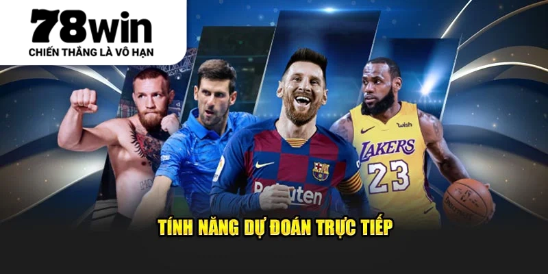Tính năng dự đoán trực tiếp tại thể thao 78WIN